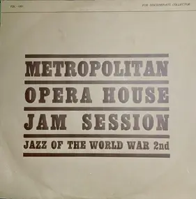 Metropolitan Opera House Jam Session - Jazz of the World War 2nd