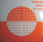 Metrum - Plays For You