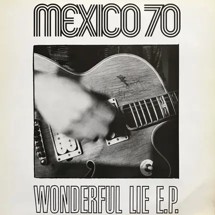 Mexico 70 - Wonderful Lie E.P.