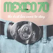 CD - Mexico 70 - The Dust Has Come To Stay