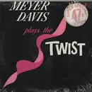 LP - Meyer Davis - Meyer Davis Plays The Twist - Mono