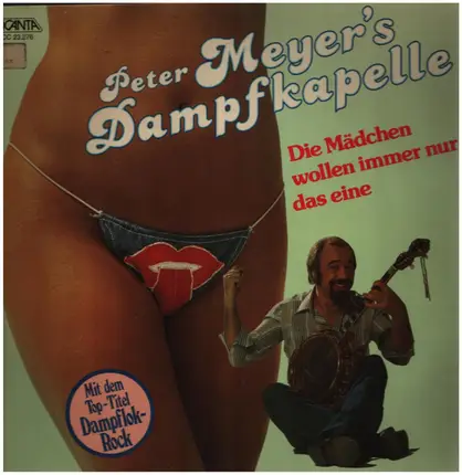 Meyer's Dampfkapelle - Die Mädchen Wollen Immer Nur Das Eine