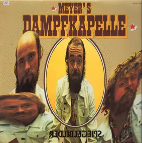 Meyer's Dampfkapelle - Spiegelbilder