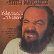 Meyer's Dampfkapelle - Mensch Meyer !