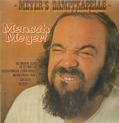 Meyer's Dampfkapelle - Mensch Meyer