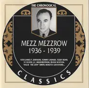 Mezz Mezzrow - 1936-1939