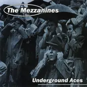 Mezzanines - Underground Aces