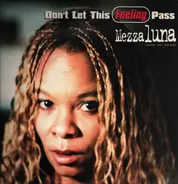 Mezzaluna - Don't Let This Feeling Pass