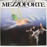 Mezzoforte - Catching Up With Mezzoforte (Early Recordings)