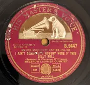 Mezzrow-Ladnier Quintet - I Ain't Gonna Give Nobody None O' This Jelly Roll / Everybody Loves My Baby