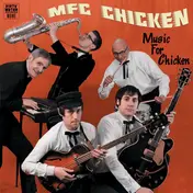 MFC CHICKEN - Music For Chicken