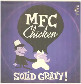 MFC CHICKEN - Solid Gravy!