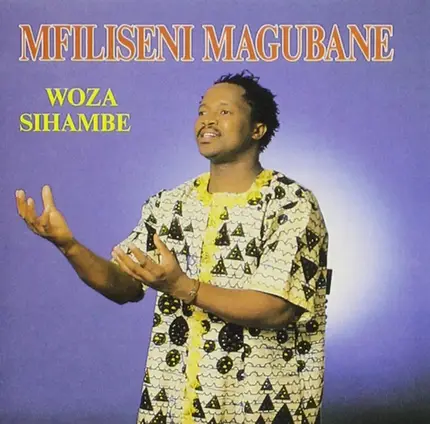 Mfiliseni Magubane - Woza Sihambe