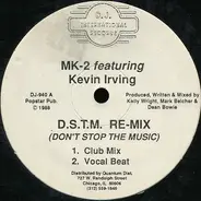 MK II, Kevin Irving - D.S.T.M. Re-Mix (Don't Stop The Music)