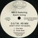 12'' - MK II, Kevin Irving - D.S.T.M. Re-Mix (Don't Stop The Music)