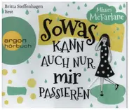 Mhairi McFarlane / Britta Steffenhagen - Sowas kann auch nur mir passieren