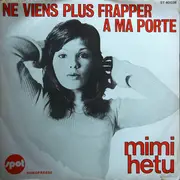 7inch Vinyl Single - Mimi Hétu - Ne Viens Plus Frapper A Ma Porte