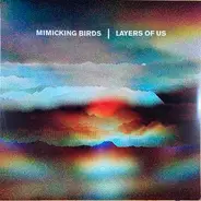 Mimicking Birds - Layers Of US