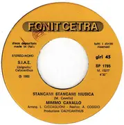 7inch Vinyl Single - Mimmo Cavallo - Stancami Stancami Musica