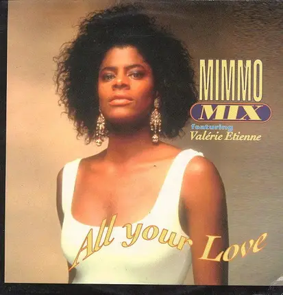 Mimmo Mix Featuring Valerie Etienne - All Your Love