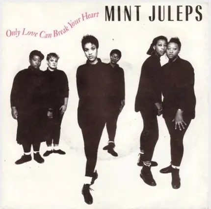 Mint Juleps - Only Love Can Break Your Heart