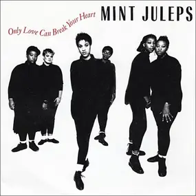 The Mint Juleps - Only Love Can Break Your Heart