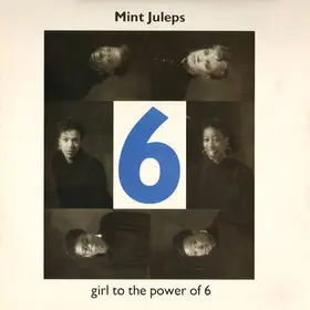The Mint Juleps - Girl To The Power Of 6