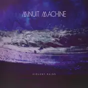 Minuit Machine - Violent Rain