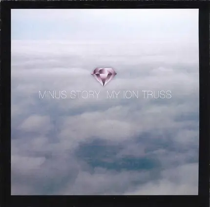 Minus Story - My Ion Truss