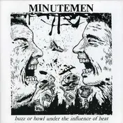 Minutemen - BUZZ OR HOWL UNDER THE INFLUENCE OF