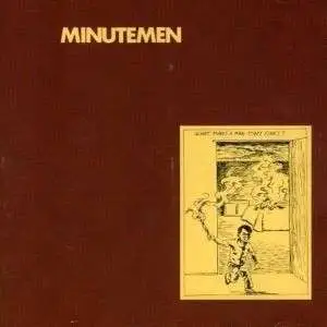 Minutemen - What Makes a Man Start Fires?