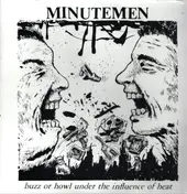 Minutemen - Buzz Or Howl Under The Influence Of Heat