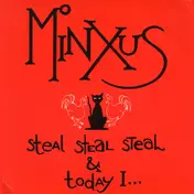 Minxus - Steal Steal Steal & Today I...