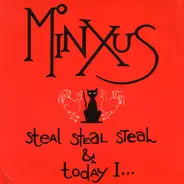 Minxus - Steal Steal Steal & Today I...