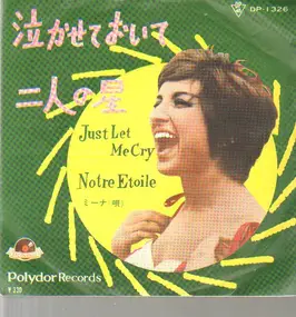 Mina - Just Let Me Cry / Notre Etoile