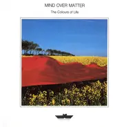 Mind Over Matter - The Colours of Life