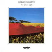 Mind Over Matter - The Colours of Life