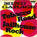 7inch Vinyl Single - Mind Garage - Tobacco Road