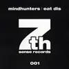 12'' - Mindhunters - Eat Dis