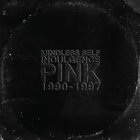 Mindless Self Indulgence - Pink 1990-1997