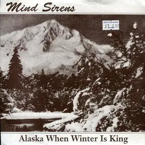 Mind Sirens - Alaska When Winter Is King / Iowa