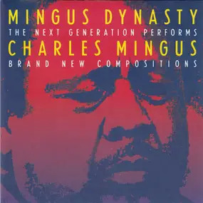 Mingus Dynasty - The Next Generation Performs Charles Mingus Brand New Compositions