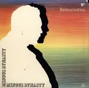 Mingus Dynasty - Reincarnation