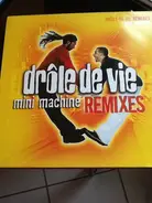 Mini Machine - Drôle De Vie (Remixes)