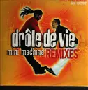 12inch Vinyl Single - Mini Machine - Drôle De Vie (Remixes)