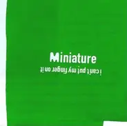 Miniature - I Can't Put My Finger On It
