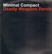 Minimal Compact - Deadly Weapons Remix