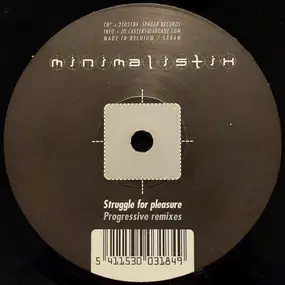 Minimalistix - Struggle For Pleasure (Progressive Remixes)