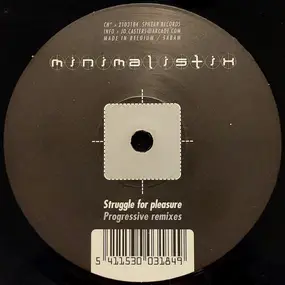 Minimalistix - Struggle For Pleasure (Progressive Remixes)