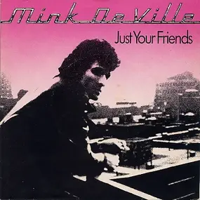 Mink DeVille - Just Your Friends
